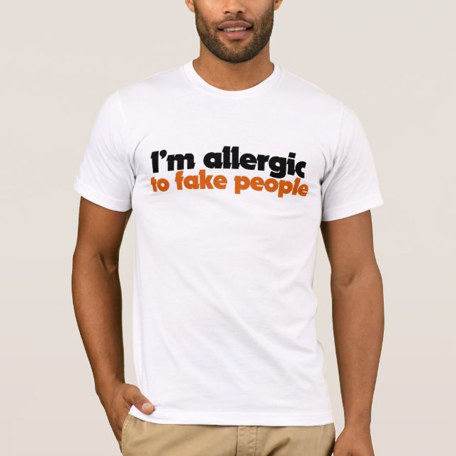 Jag är allergisk mot falska människor tee (Framsida)