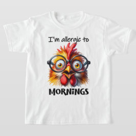 Jag är allergisk mot morgnar! t shirt