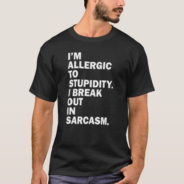 Jag är allergisk mot stuphet jag bryter ut i Sarca T Shirt (Framsida)