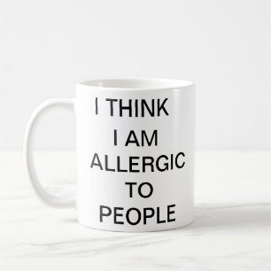 Jag är allergisk mot tänka. kaffemugg