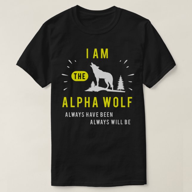 Jag är alltid Alfa-Vargen.. T Shirt (Design framsida)