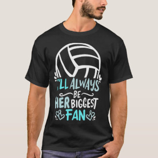 Jag är alltid hennes största Fläkt Volleyball Girl T Shirt