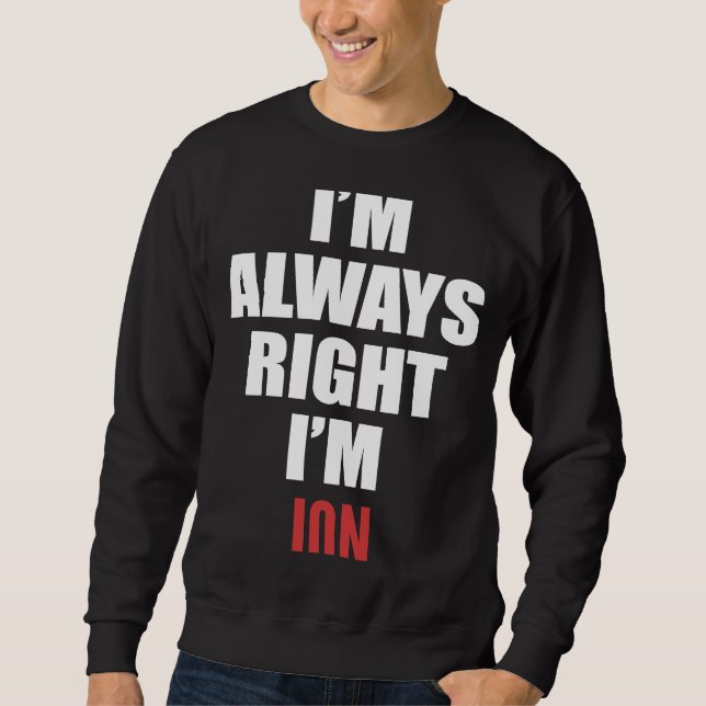 Jag är alltid Höger att jag är Jon Lång Ärmad Tröja (Framsida)