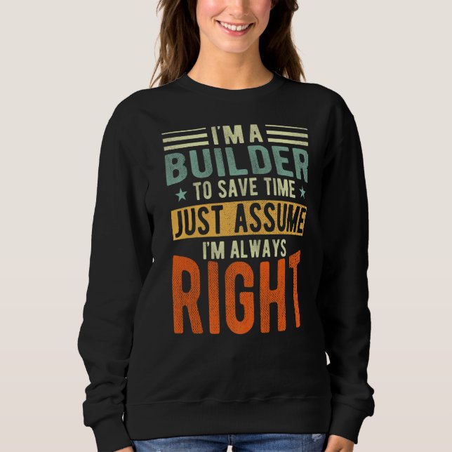 Jag är alltid höger Builder T Shirt (Framsida)