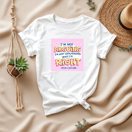 Jag är alltid Höger | Mamma Humor | Funny Mors dag T Shirt