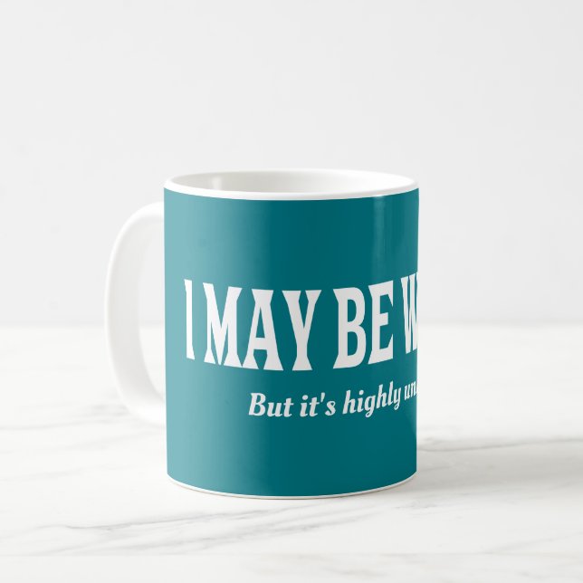 Jag är alltid Höger snål Sarcastic Kaffemugg (Framsida vänster)