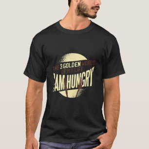Jag är alltid Hungrig, bra mataffär som säger Mamm T Shirt