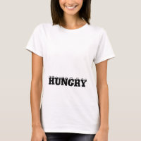 Jag är alltid HUNGRIG Funny Women's T-hirt