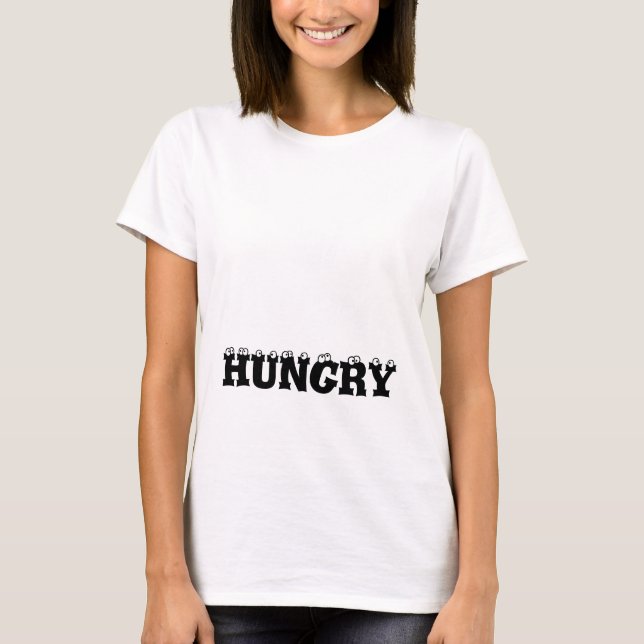 Jag är alltid HUNGRIG Funny Women's T-hirt Tee (Framsida)