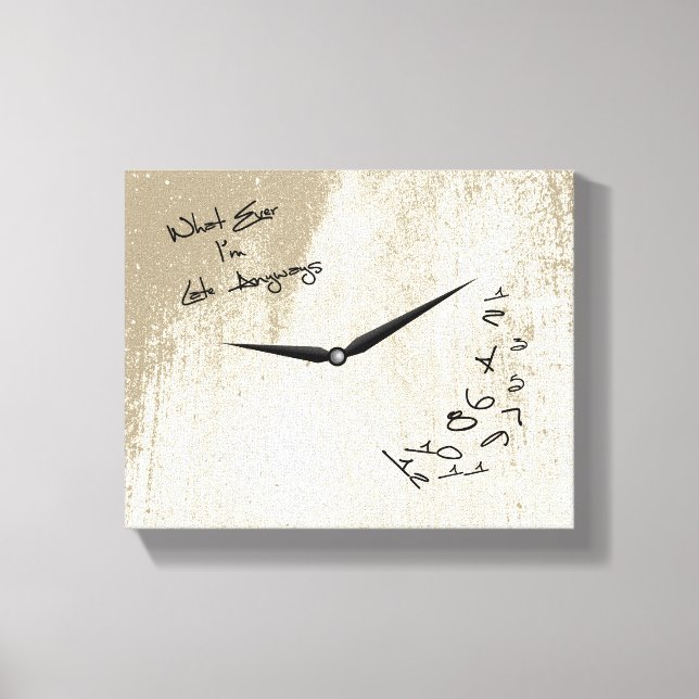 Jag är alltid Late i alla fall snygg, Clock Canvas (Framsida)