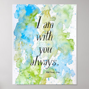 Jag är alltid med dig - Matthew 28:20 art poster