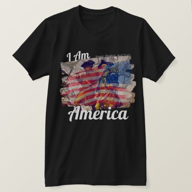 Jag är AMERICA Power, Wisdom och Truth Patriotic T Shirt (Design framsida)