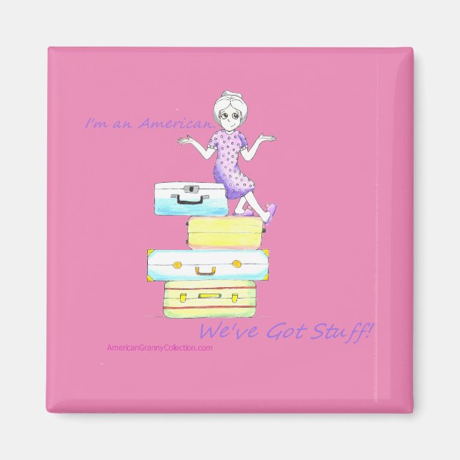 Jag är amerikan. Vi har Har Saker! Magnet (Framsidan)