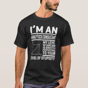 Jag är analyskonsult och jag är en analytikerkonsu t shirt