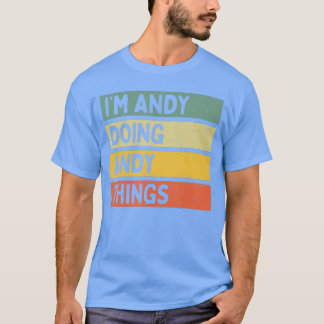 Jag är Andy som gör Andy-saker Roligt personligt c T Shirt