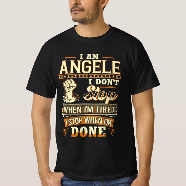 Jag är Angele. Jag stannar inte när jag är trött T Shirt (Framsida)
