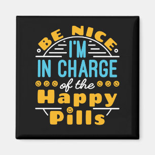 Jag är ansvarig för Lycklig Pills-apoteket T-.. Magnet
