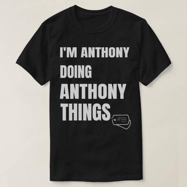 Jag är Anthony Doing Anthony Sak Funny Anthony T Shirt (Design framsida)