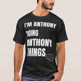 Jag är Anthony Doing Anthony Sak Funny Anthony T Shirt