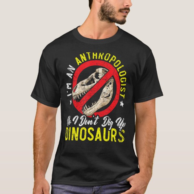 Jag är antropolog Science Dinosaur Antropolog T Shirt (Framsida)