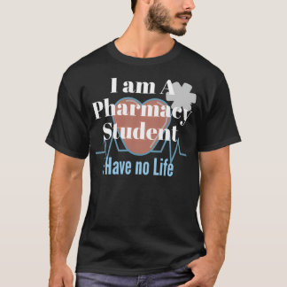 Jag är apotek student I har inget Life 68 T Shirt