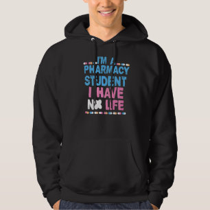 Jag är apotek Student jag inte har något liv Hoodie