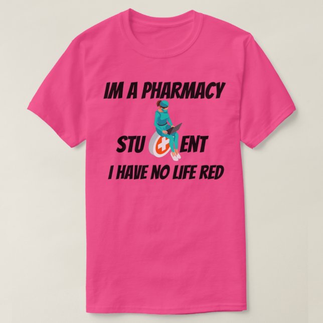Jag är apotek Student och har inget Life Red 1 T Shirt (Design framsida)