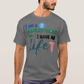 Jag är apotek Student och har inget liv 45 T Shirt