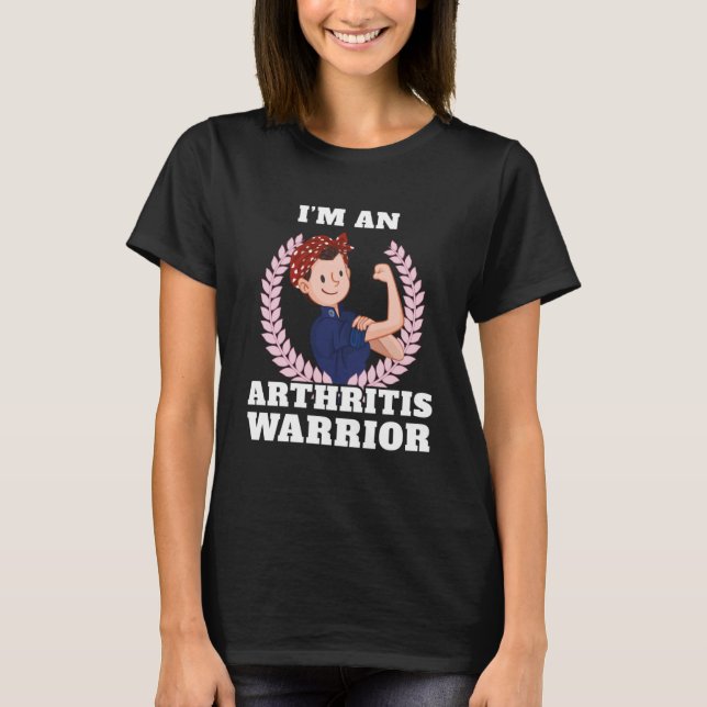 Jag är artrit Warrior Arthritis Awareness T Shirt (Framsida)