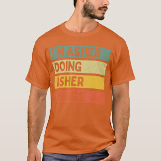 Jag är Asher som gör Asher-saker Roligt personligt T Shirt