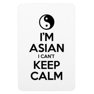 Jag är asiatisk och kan inte Behålla Lugn Magnet