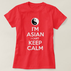 Jag är asiatisk och kan inte Behålla Lugn T Shirt