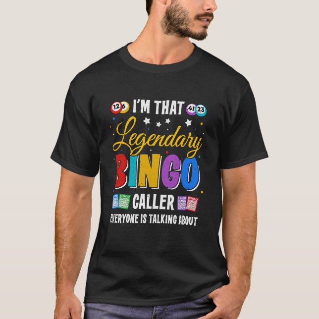 Jag är att alla pratar om legendary Bingo. T Shirt (Framsida)