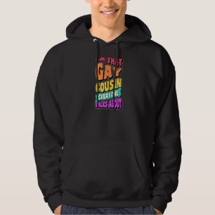 Jag är att Gay Cousin alla pratar om Lgbtq Pr Hoodie