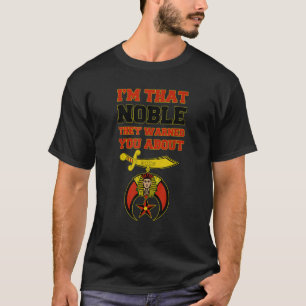 Jag är att Noble varnade dig Masonic Fa T Shirt