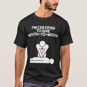 Jag är Auktoriserad till Ge Mouth to mouth First A T Shirt