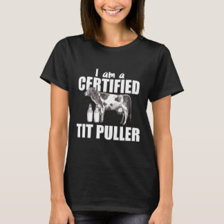 Jag är Auktoriserad Tit Puller Ranch Cow Mjölk T Shirt