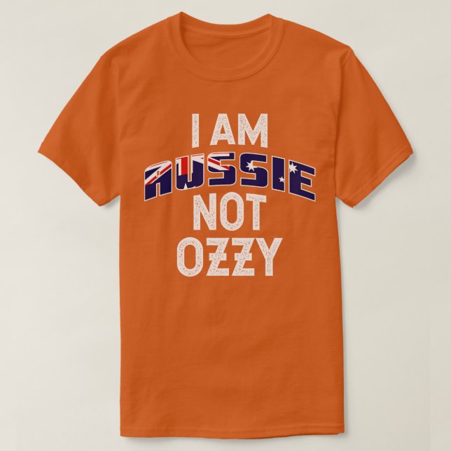 Jag är Aussie inte Ozzy Funny Design T Shirt (Design framsida)