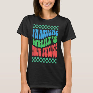 Jag är Autistisk, vad är din autistiska autism? T Shirt