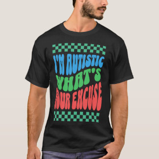 Jag är Autistisk, vad är din autistiska autism? T Shirt