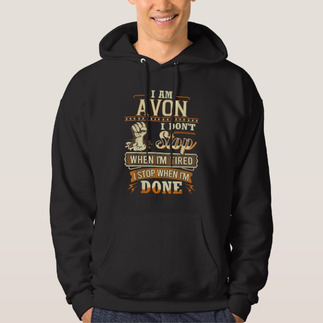 Jag är Avon. Jag stannar inte när jag är trött Hoodie (Framsida)