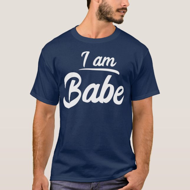 Jag är Babe Funny Matching Partner Gift T Shirt (Framsida)