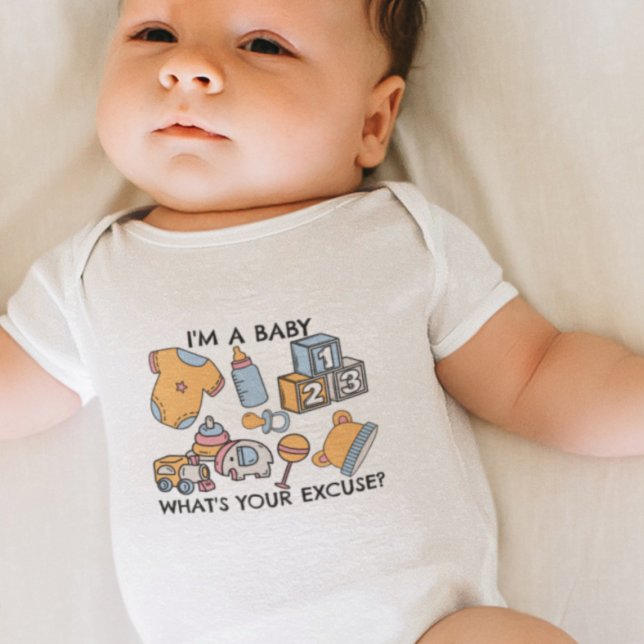 Jag är baby, vad är din ursäkt? t shirt (Skapare uppladdad)