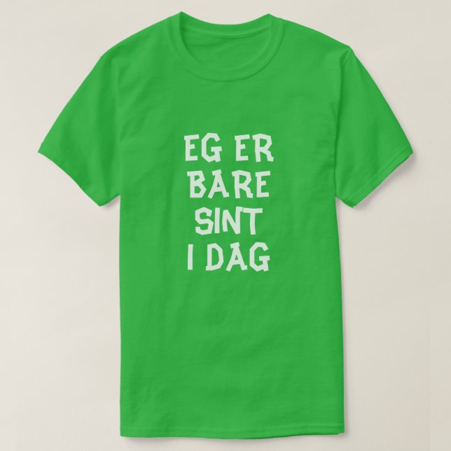Jag är bara arg idag i norsk grönt tee shirt (Design framsida)