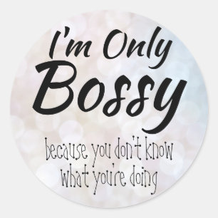 Jag är bara Bossy Bokeh Runt Klistermärke