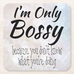 Jag är bara Bossy Bokeh Underlägg Papper Kvadrat