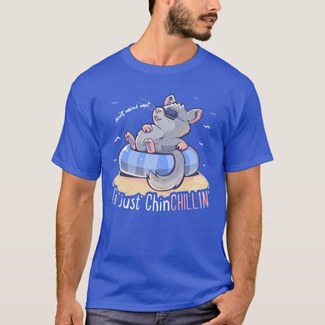 Jag är bara ChinCHILLIN T Shirt (Framsida)