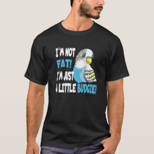 Jag är bara en budgie för en budgerigar Owner T Shirt