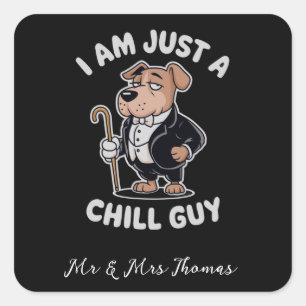 Jag är bara en Chill Guy Funny Meme Fyrkantigt Klistermärke
