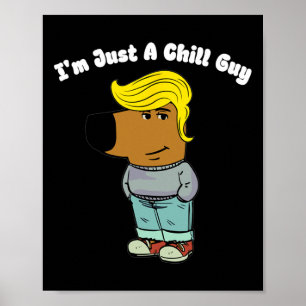 Jag är bara en Chill-kille - Lusnyt Guy Meme Trump Poster